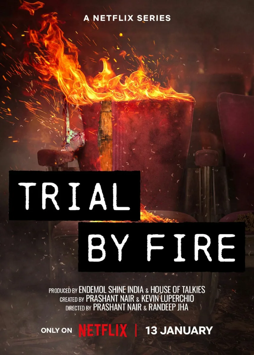 Trial By Fire 2023- Hindi Netflix Web Series cast, trailer, Release date, News, Review